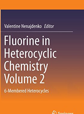 【预订】Fluorine in Heterocyclic Chemistry Volume 2