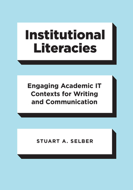 【预订】Institutional Literacies: Engaging Academic IT Contexts for Writing and Communication