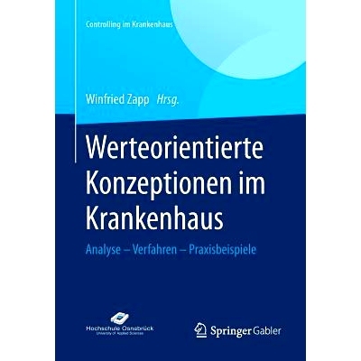 预订 Werteorientierte Konzeptionen im Krankenhaus: Analyse – Verfahren – Praxisbeispiele 医院价值导向概念-分析，过程与