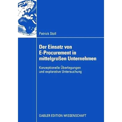 预订 Der Einsatz von E-Procurement in mittelgroßen Unternehmen: Konzeptionelle Überlegungen und explorative Untersuchu