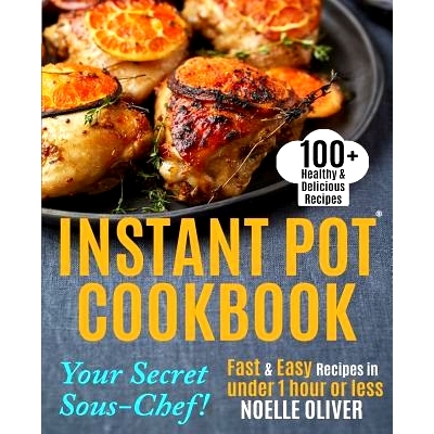 预订 Instant Pot Cookbook: Your Secret Sous-Chef! 100+ Healthy & Delicious Instant Pot Recipes - Fast & Easy recipes in