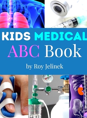 预订 Kids Medical ABC Books- Medical Terms for Kids, Medical ABC Book for Kids, ABC Medical Book for Kids: 9789513086541