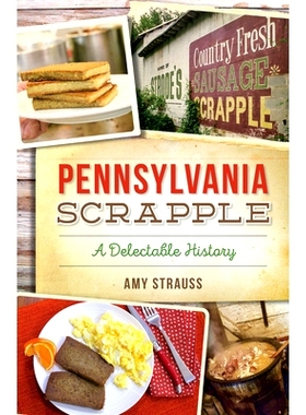 预订 Pennsylvania Scrapple: A Delectable History: 9781625858856