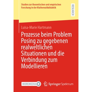 预订 Prozesse Beim Problem Posing Zu Gegebenen Realweltlichen Situationen Und Die Verbindung Zum Modellieren: 9783658435