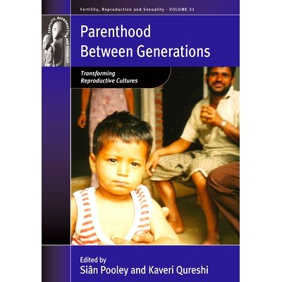 预订 PARENTHOOD BETWEEN GENERATIONS: TRANSFORMING REPRODUCTIVE CULTURES 两代人的温馨家庭：生育文化转变（丛书）: 97817853