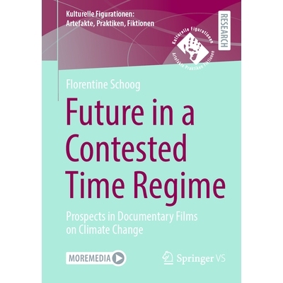 预订 Future in a Contested Time Regime: Prospects in Documentary Films on Climate Change 有争议时间制度的未来：气候变化