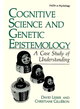 预订 Cognitive Science and Genetic Epistemology: A Case Study of Understanding: 9781468456516