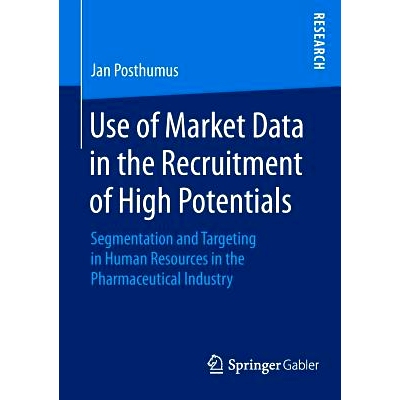 预订 Use of Market Data in the Recruitment of High Potentials: Segmentation and Targeting in Human Resources in the Phar