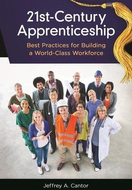 [预订]21st-Century Apprenticeship: Best Practices for Building a World-Class Workforce 9781440834189