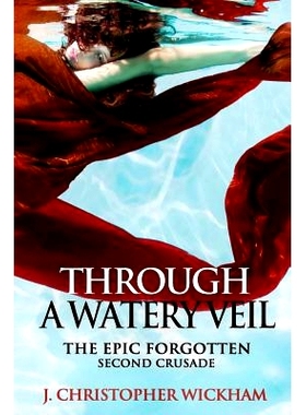 预订 The Epic Forgotten, Book Two: Through a Watery Veil: 9781500428198