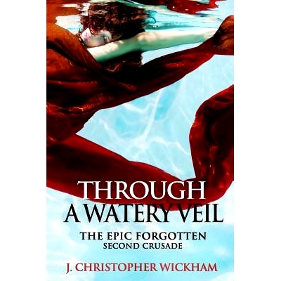 预订 The Epic Forgotten, Book Two: Through a Watery Veil: 9781500428198