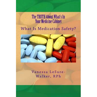 预订 The Truth about What’s in Your Medicine Cabinet: What Is Medication Safety: 9781514185254