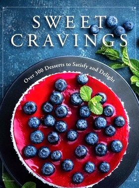 预订 Sweet Cravings: Over 300 Desserts to Satisfy and Delight: 9781604338997