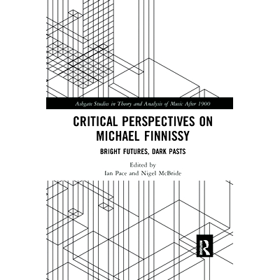 预订 Critical Perspectives on Michael Finnissy: Bright Futures, Dark Pasts 迈克尔·芬尼西的批判视角：光明的未来，黑暗的