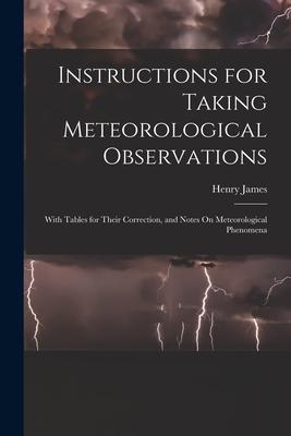 [预订]Instructions for Taking Meteorological Observations: With Tables for Their Correction, and Notes On  9781019111611 书籍/杂志/报纸 原版其它 原图主图