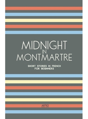 预订 Midnight in Montmartre: Short Stories in French for Beginners: 9798224775101