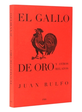 现货 西班牙语原版 金鸡 胡安·鲁尔福 Juan Rulfo 墨西哥作家 魔幻实主义小说 El Gallo de Oro Y Otros Relatos