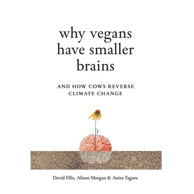 预订 Why Vegans Have Smaller Brains: And How Cows Reverse Climate Change 9781917523042