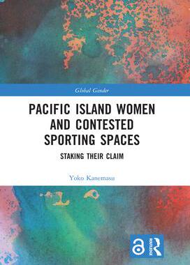 [预订]Pacific Island Women and Contested Sporting Spaces 9780367704674