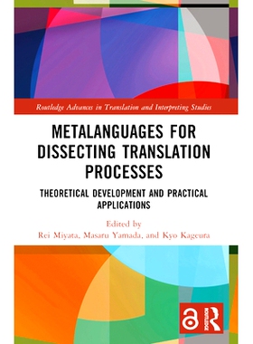 预订 Metalanguages for Dissecting Translation Processes: Theoretical Development and Practical Applications 剖析翻译过程