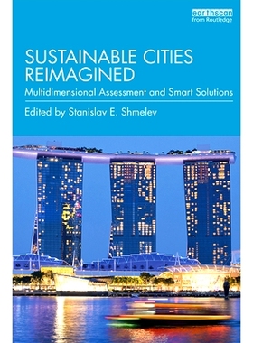 预订 Sustainable Cities Reimagined: Multidimensional Assessment and Smart Solutions 重新构想的可再生城市：多维评估与智能