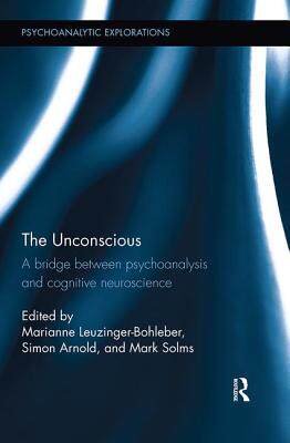【预订】The Unconscious: A Bridge Between Psychoanalysis and Cognitive Neuroscience