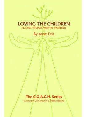 预订 Loving The Children: Caring for One Another Creates Healing - the COACH series: 9781425907655