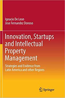 【预售】Innovation, Startups and Intellectual Property Management: Strategies and Evidence from Latin America and ...