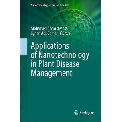 预订 Applications of Nanotechnology in Plant Disease Management 纳米技术在植物病害管理中的应用 9789819549122