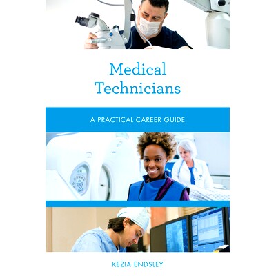 预订 Medical Technicians: A Practical Career Guide *技术人员：实用职业指南: 9781538159286