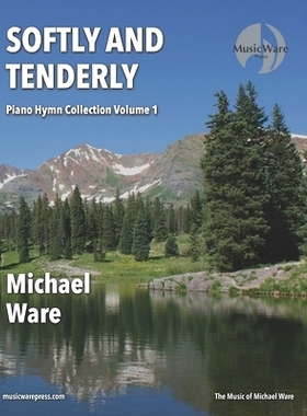 预订 Softly and Tenderly: Piano Hymn Collection Volume 1: 9798786860406