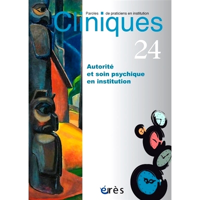 预订 Cliniques : paroles de praticiens en institution, n° 24. Autorité et soin psychique en institution 诊所：机构从业
