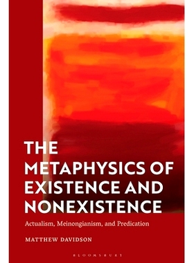 预订 The Metaphysics of Existence and Nonexistence: Actualism, Meinongianism, and Predication: 9781350344839