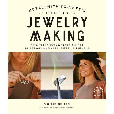 预订 Metalsmith Society's Guide to Jewelry Making: Tips, Techniques & Tutorials for Soldering Silver, Stonesetting & Bey