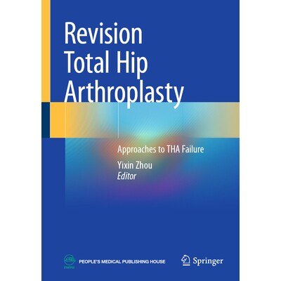 预订 Revision Total Hip Arthroplasty Approaches to THA Failure 翻修全髋关节置换术：全髋关节置换术失败的处理方法 97898197