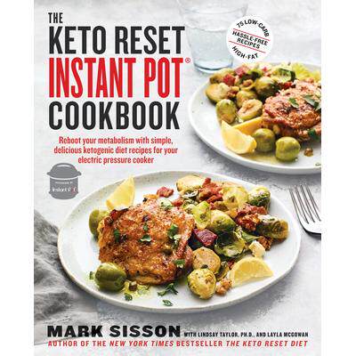 预订 The Keto Reset Instant Pot Cookbook: Reboot Your Metabolism with Simple, Delicious Ketogenic Diet Recipes for Your