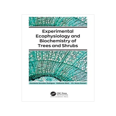 [预订]Experimental Ecophysiology and Biochemistry of Trees and Shrubs 9781774639597
