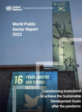 预订 World Public Sector Report 2023: Transforming Institutions to Achieve the Sustainable Development Goals Afte 2023