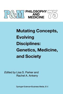 【预订】Mutating Concepts, Evolving Disciplines: Genetics, Medicine, and Society