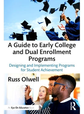 预订 A Guide to Early College and Dual Enrollment Programs: Designing and Implementing Programs for Student Achievement