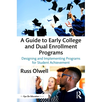 预订 A Guide to Early College and Dual Enrollment Programs: Designing and Implementing Programs for Student Achievement