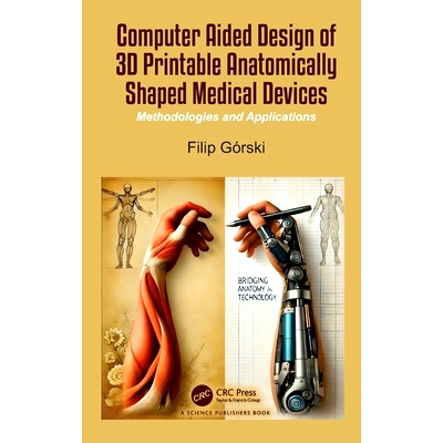 预订 Computer Aided Design of 3D Printable Anatomically Shaped Medical Devices: Methodologies and Applications: 97810324