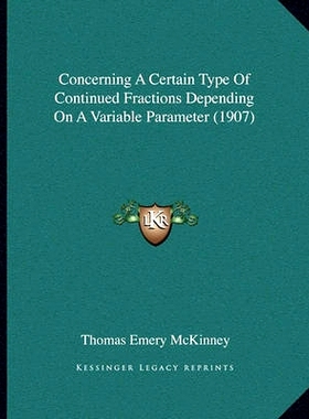 预订 Concerning A Certain Type Of Continued Fractions Depending On A Variable Parameter (1907): 9781164610397