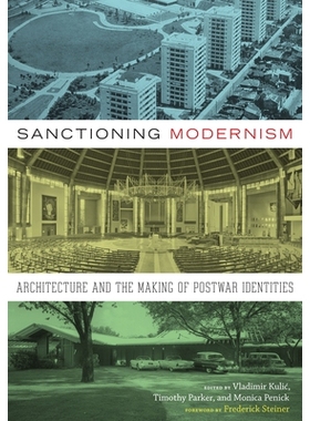预订 Sanctioning Modernism: Architecture and the Making of Postwar Identities 制裁现代主义：建筑与战后身份形成: 97814773
