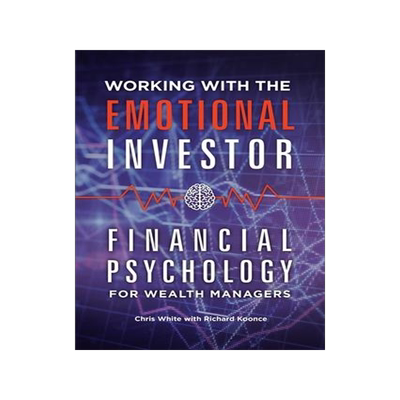 [预订]Working with the Emotional Investor: Financial Psychology for Wealth Managers 9781440845123