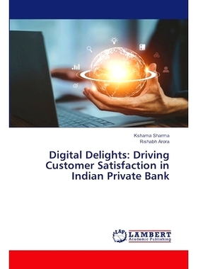 预订 Digital Delights: Driving Customer Satisfaction in Indian Private Bank 数字乐趣:推动印度私人银行客户满意度: 9786207