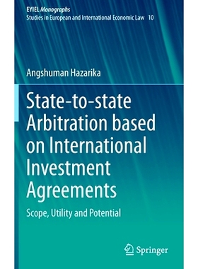 预订 State-to-state Arbitration based on International Investment Agreements: Scope, Utility and Potential 基于国际投资