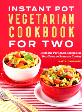 预订 Instant Pot(r) Vegetarian Cookbook for Two: Perfectly Portioned Recipes for Your Favorite Pressure Cooker