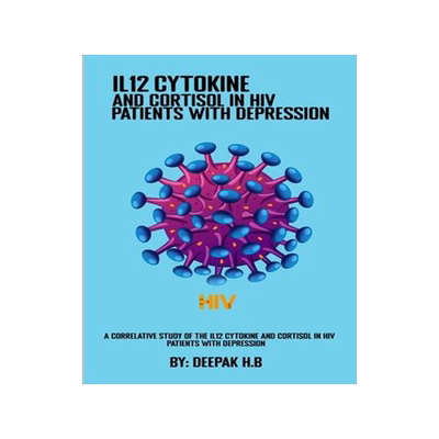 [预订]A correlative study of the IL12 cytokine and cortisol in HIV patients with depression 9787353993715