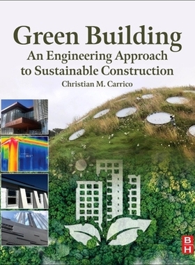 预订 Green Building: An Engineering Approach to Sustainable Construction 绿色建筑：可持续建筑的工程方法: 9780128243657